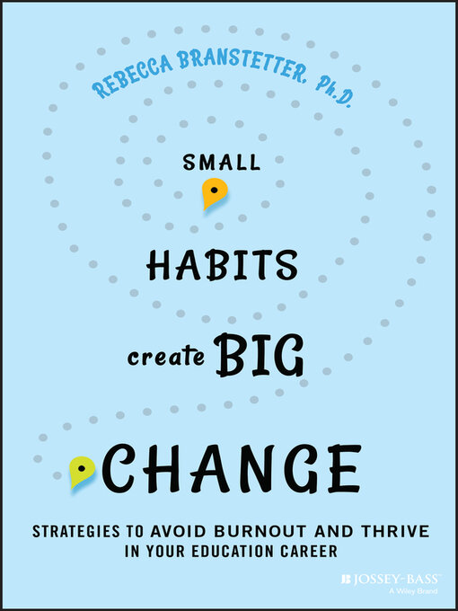 Title details for Small Habits Create Big Change by Rebecca Branstetter - Wait list